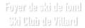 Foyer de ski de fond de Plaine Joux – Ski club de Villard